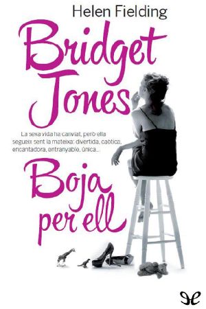 [Bridget Jones 03] • Bridget Jones. Boja Per Ell